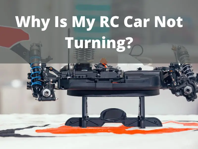 Why Is My RC Car Not Turning?