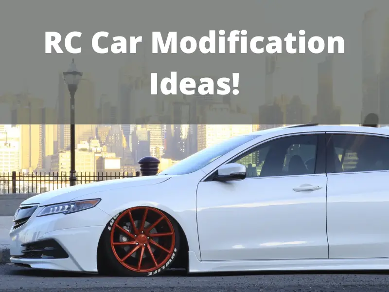 RC Car Modification Ideas!